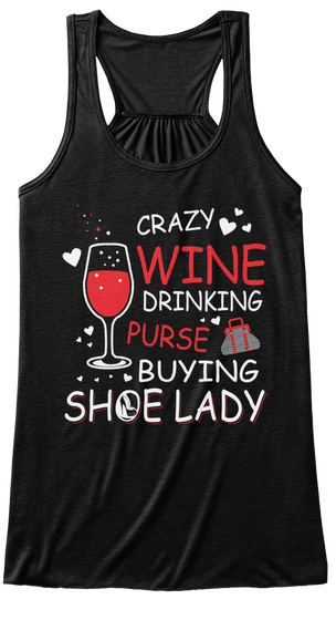 Crazy Wine Drinking Purse Buying Shoe Lady Black T-Shirt Front