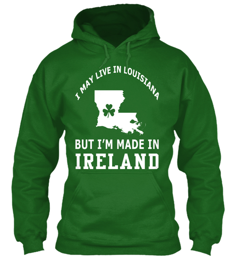 I May Live In Louisiana But I'm Made In Ireland Irish Green T-Shirt Front