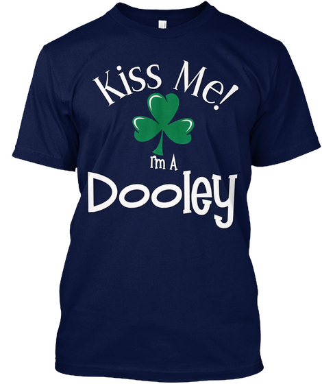 Kiss Me I'm A Dooley Navy Kaos Front