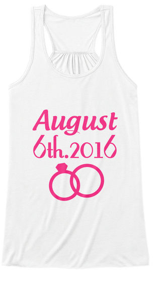 August 6th.2016 White Camiseta Front