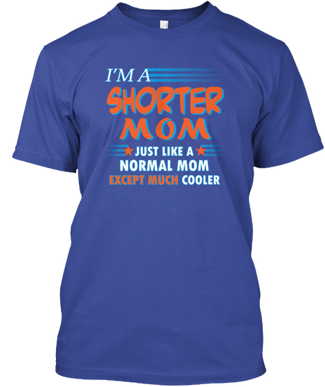 Name Shorter Mom Cooler Deep Royal T-Shirt Front