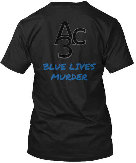 Ac3 Blue Lives Murder Black T-Shirt Back