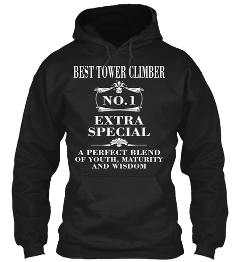 Best Tower Climber No. 1 Extra Special A Perfect Blend Of Youth, Maturity And Wisdom Black T-Shirt Front
