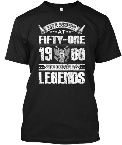 Life Begins At Fifty One 1966 The Birth Of Legends Black T-Shirt Front