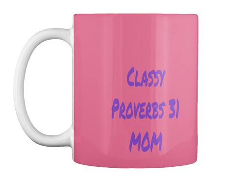 Classy Proverbs 31 Mom Rose Maglietta Front