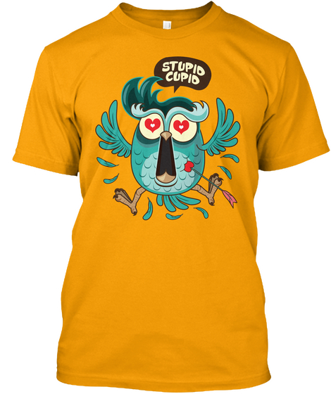 Stupid Cupid Gold áo T-Shirt Front