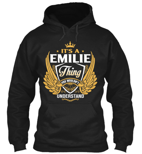 It's A Emilie  Thing You Wouldn't Understand Black Camiseta Front