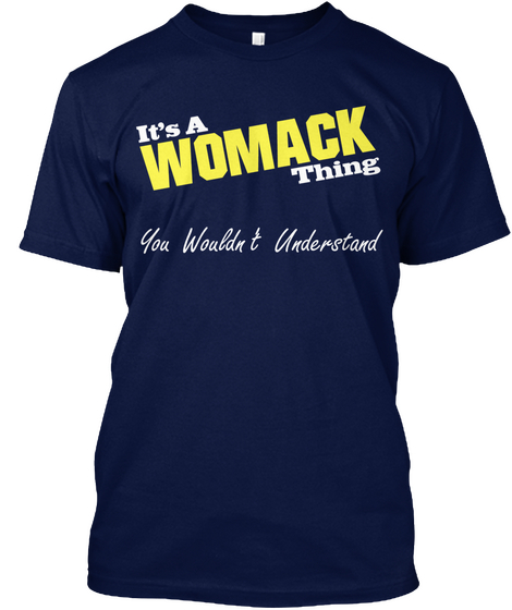 It's A Womack Thing You Wouldn't Understand Navy T-Shirt Front