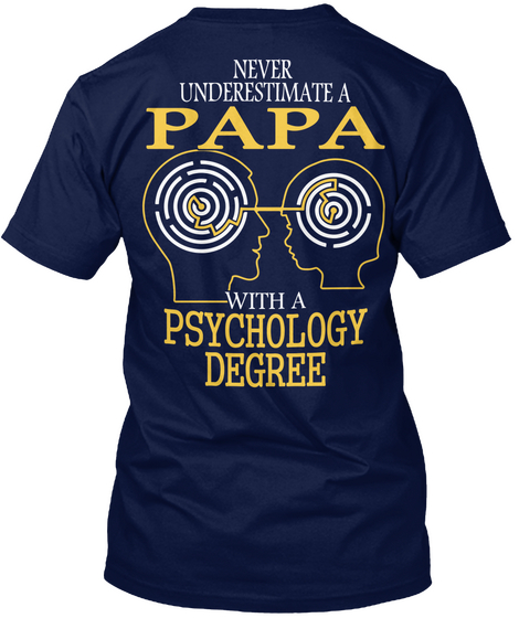  Never Underestimate A Papa With A Psychology Degree Navy Kaos Back