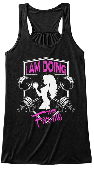 I Am Doing This For Me Black T-Shirt Front