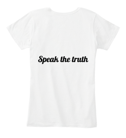Speak The Truth White T-Shirt Back