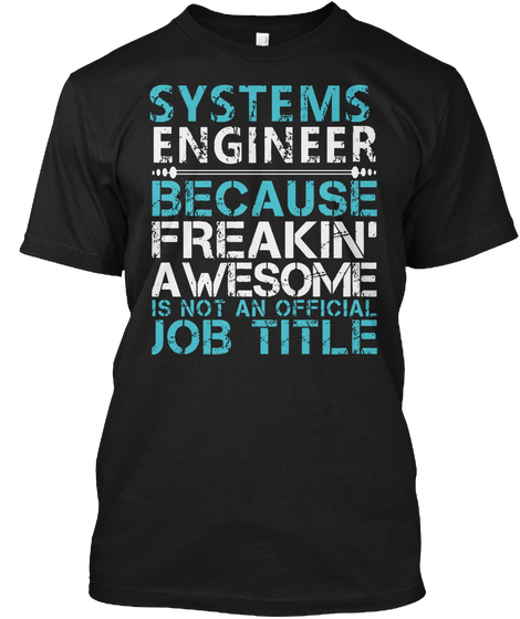 Systems Engineer Black T-Shirt Front