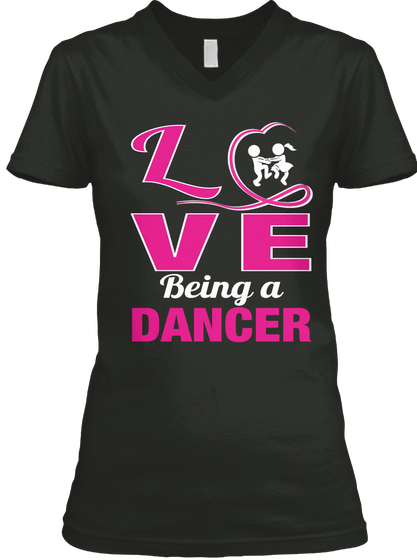 Love Being A Dancer Black T-Shirt Front