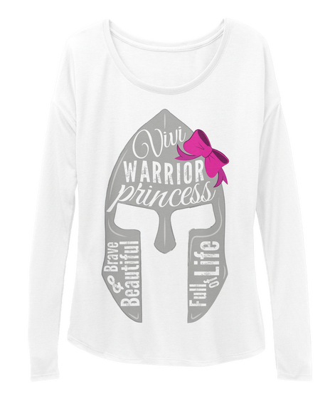 Vivi
Warrior
Princess
Brave And Beautiful
Full Of Life White T-Shirt Front