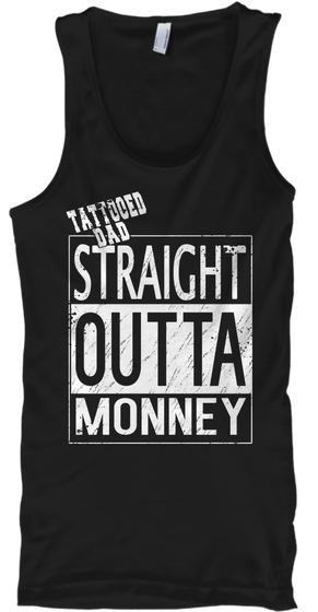 Tattooed Dad Straight Outta Monney Black Kaos Front