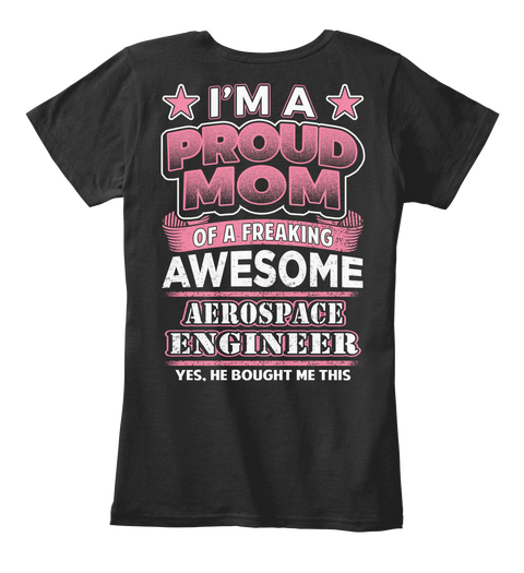 Proud Mom Of Awesome Aerospace Engineer Black T-Shirt Back