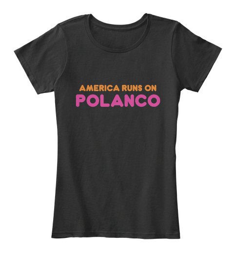 America Runs On Polanco Black áo T-Shirt Front