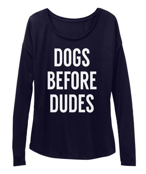 Dogs Before Dudes Midnight T-Shirt Front