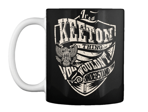 Mug   It's A Keeton Thing Black T-Shirt Front