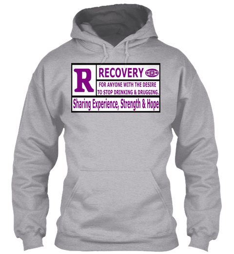 R Recovery For Anyone With The Desire To Stop Drinking &Drugging. Sharing Experience, Strength &Hope Sport Grey T-Shirt Front