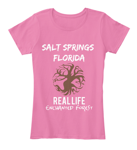 Salt Springs Florida Real Life Enchanted Forest True Pink Maglietta Front