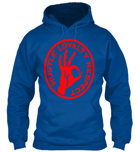 Hustle Loyalty Respect   Hoodies Royal T-Shirt Front