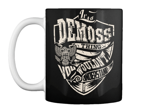 Mug   It's A Demoss Thing Black T-Shirt Front