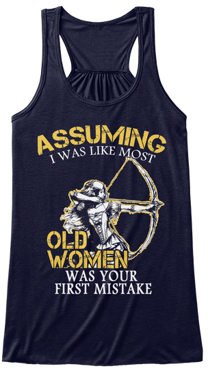 Assuming I Was Like Most Old Women Was Your First Mistake Midnight áo T-Shirt Front