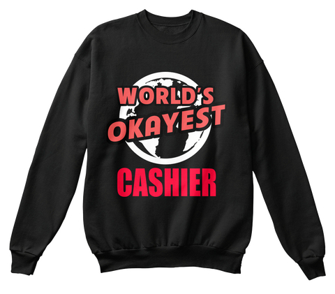 Ltd Okayest Cashier Black T-Shirt Front