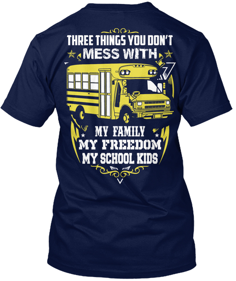 Three Things You Don't Mess With My Family My Freedom My School Kids Navy Camiseta Back