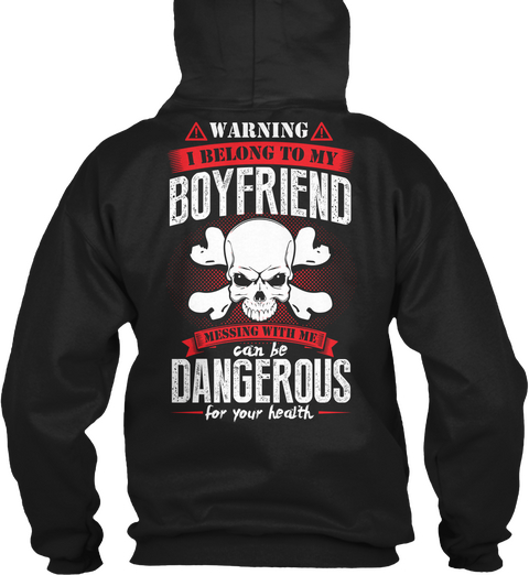 Warning I Belong To My Boyfriend Messing With Me Can Be Dangerous For Your Health Black Camiseta Back