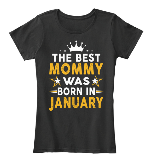 The Best Mommy Was Born In January Black Camiseta Front