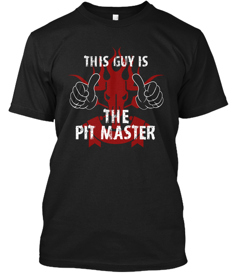This Guy Is The Pit Master Black Maglietta Front