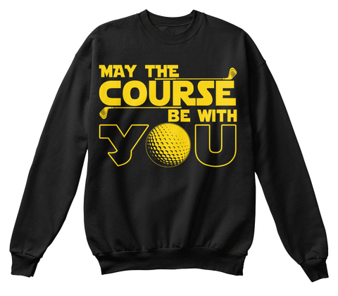 May The Course Be With You  Black T-Shirt Front