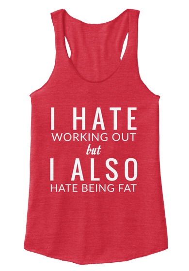 I Hate Working Out But I Also Hate Being Fat Eco True Red  áo T-Shirt Front