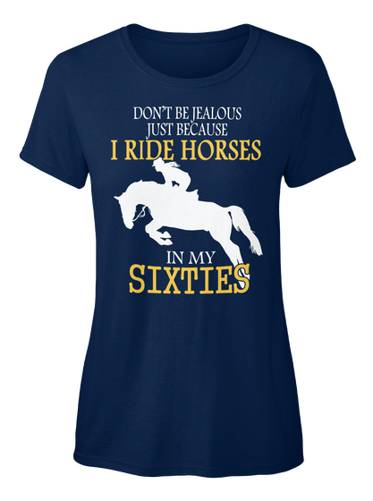 Don T Be Jealous Just Because I Ride Horse In My Sixties Navy T-Shirt Front