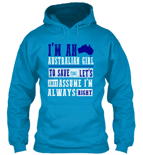 I'm An Australian Girl To Save Time Let's Just Assume I'm Always Right Sapphire Blue Maglietta Front