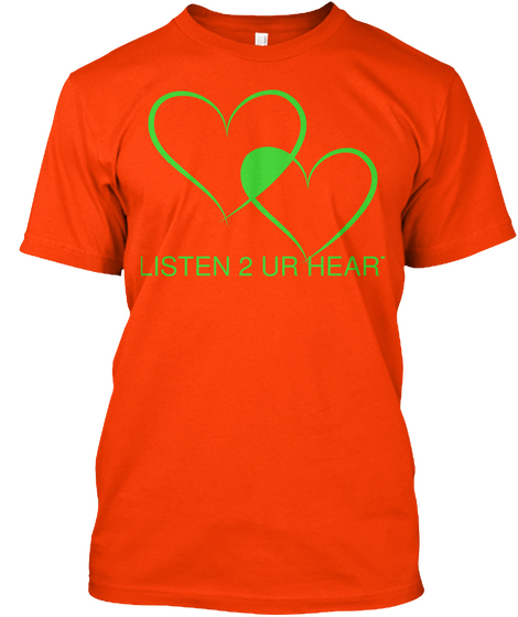 Listen 2 Ur Heart Orange T-Shirt Front