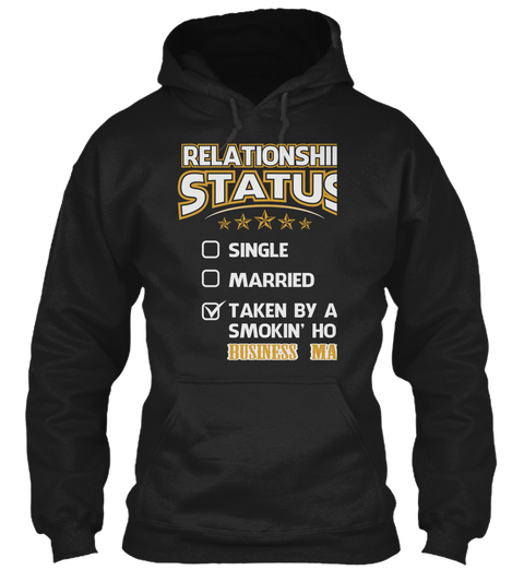 Relationship Status Single Married Taken By A Smokin' Hot Business Man Black Maglietta Front