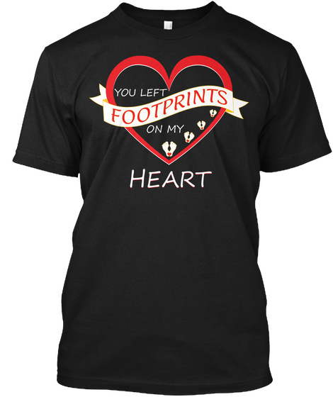 You Left Footprints On My Heart Black T-Shirt Front