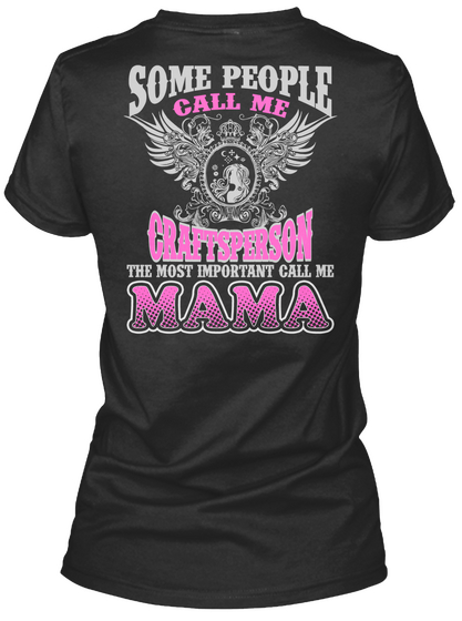 Some People Call Me Craftsperson The Most Important Call Me Mama Black áo T-Shirt Back