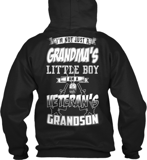 I Am Not Just A Grandma's Little Boy I Am A Veteran's Grandson Black T-Shirt Back