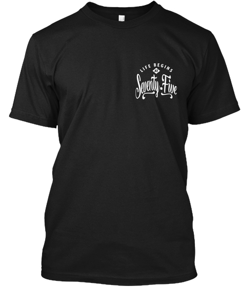 Life Begins At 75 | 75th Birthday Black Camiseta Front