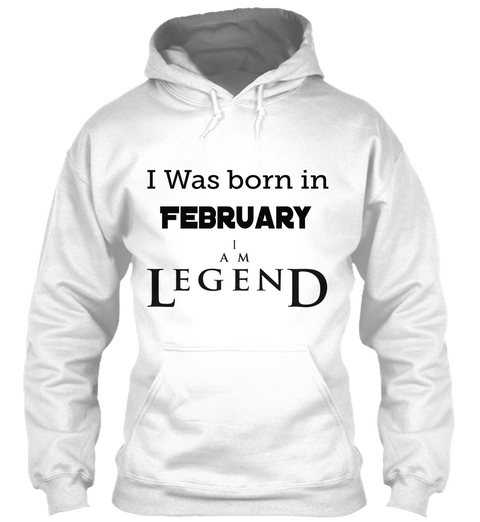 I Was Born In February I Am Legend White Camiseta Front