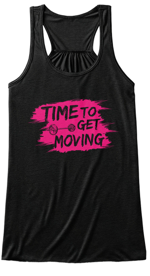 Time To Get Moving Black T-Shirt Front