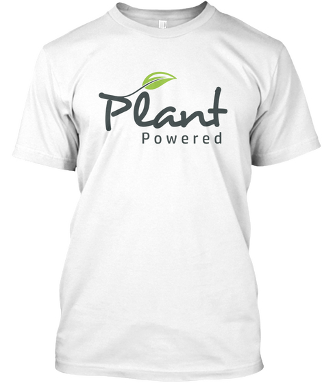 Plant Powered White T-Shirt Front