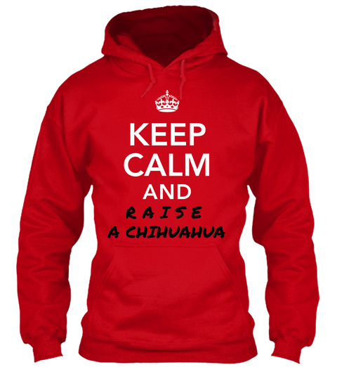 Keep Calm And Raise Chihuahua Red Camiseta Front