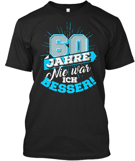 60 Jahre Geburtstag Geburtstagsgeschenk Black T-Shirt Front