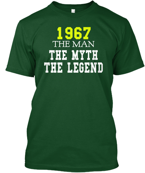 1967 The Man The Myth The Legend Deep Forest T-Shirt Front