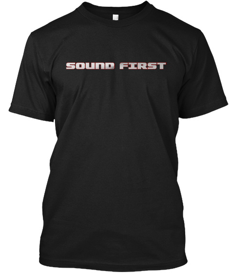 Sound First Black T-Shirt Front
